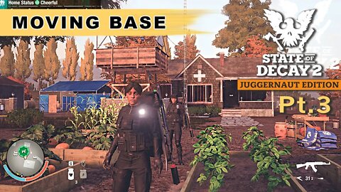 State of Decay 2: Moving To NEW Base | Pt.3 | LETS PLAY