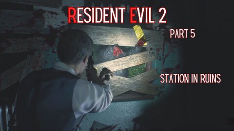 Resident Evil 2 Remake Part 5 - Station In Ruins