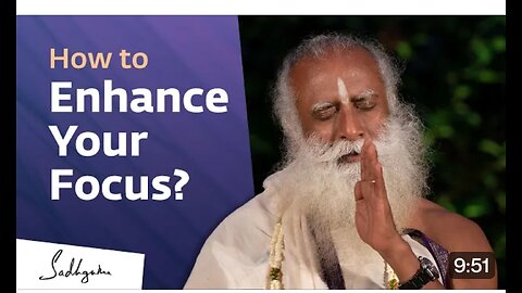 How to Enhance Your Focus | Sadhguru