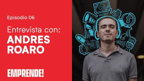🎤 ENTREVISTA CON ANDRES ROARO - ✅ Copywriter y Host del podcast La Hora del Experto - Emprende! #06