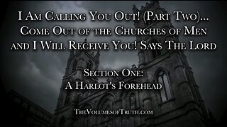 Section 1 of 8: "A HARLOT'S FOREHEAD" (From: I Am Calling You Out! Part 2: Come Out of the Churches)