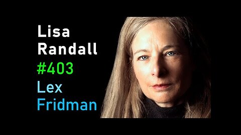 Lisa Randall : Dark Matter, Theoretical physics, and Extinction Event | Lex Fridman podcast
