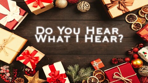 Do You Hear What I Hear? | Christmas Hymn