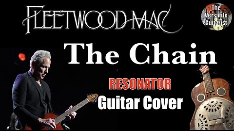 Fleetwood Mac - The Chain - Resonator Acoustic Guitar Cover