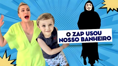 O ZAP USOU NOSSO BANHEIRO - zap 13