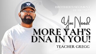 You Need More YAH's DNA In You! | Teacher Gregg