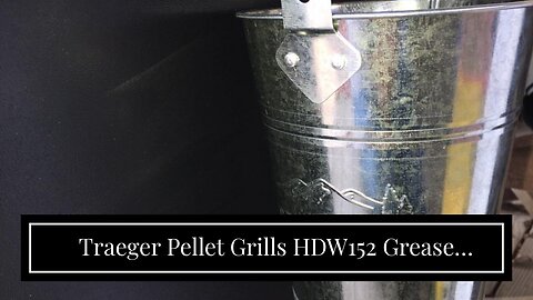Traeger Pellet Grills HDW152 Grease Bucket for Wood Pellet BBQ, Original Version
