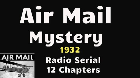 Air Mail Mystery 1932 (ep11) Del Roy to the Rescue