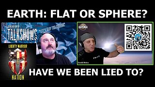 [LIBERTY WARRIOR NATION] EARTH, FLAT OR SPHERE? HAVE WE BEEN LIED TO? [Dec 14, 2021]