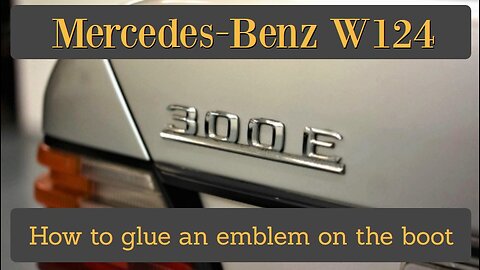Mercedes Benz W124 - How to fit the emblem or badge on the boot trunk of the car DIY