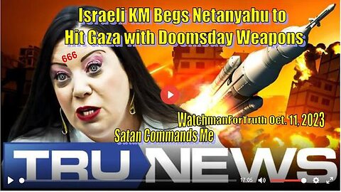 ISRAELI KINESSET MEMBER BEGS NETANYAHU TO HIT GAZA WITH DOOMSDAY WEAPONS