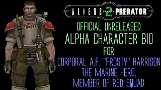 Aliens vs Predator 2 - Alpha Character Bio - Corporal "Frosty" Harrison, The Marine Hero