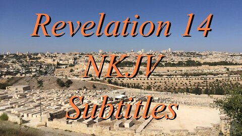 The Holy Bible~Revelation 14 (Audio Bible NKJV)
