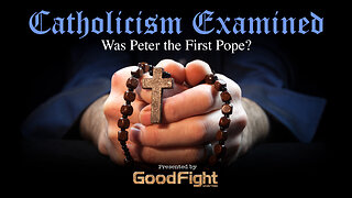 Catholicism Examined: Was Peter the First Pope?