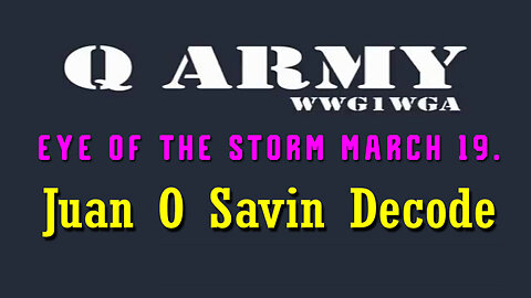 Juan O Savin Reveal - Serious Crisis - Eye Of The STORM - 3/20/24..