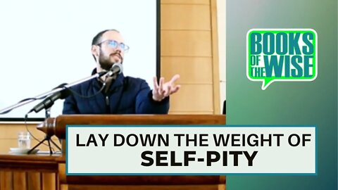 The Ugly Truth About Self-Pity And How To Lay It Down / Sermon Clip