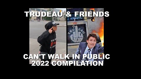 Justin Trudeau, Chrystia Freeland, J. Singh, & Tam Can't Walk In Public Anymore | 2022 Compilation