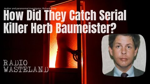 How Did They Catch Serial Killer Herb Baumeister?