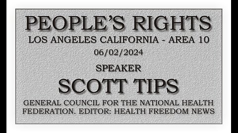 People's Rights presents - Scott Tips - President of the National Health Federation