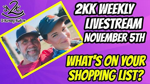 2kk livestream November 5th - What's on your shopping list