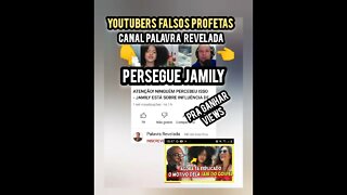 Canal PALAVRA REVELADA persegue JAMILY por deixar carreira Gospel Youtubers falsos profetas
