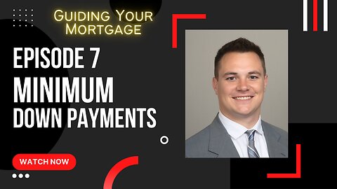 Episode 7: Minimum Down Payments