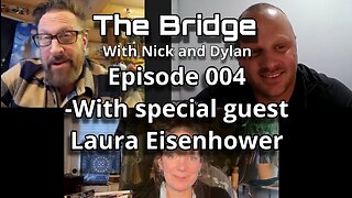 The Bridge With Nick and Dylan Episode 004 with special guest Laura Eisenhower