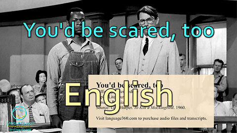 You'd be scared, too: English