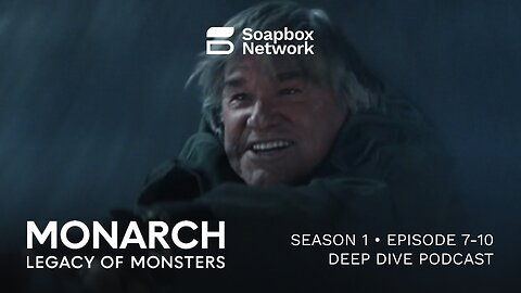 'Monarch: Legacy of Monsters' Season 1, Episode 7-10 Deep Dive