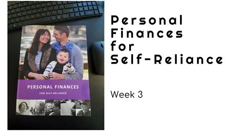 Personal Finances for Self-Reliance - Lesson - Week 3