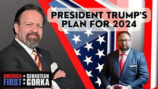 President Trump's plan for 2024. Jason Miller with Sebastian Gorka One on One