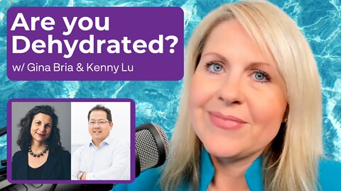 Are You Dehydrated? 100%: Water and Hydration with Gina Bria & Kenny Lu