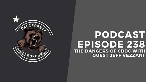 Episode 238 - The Dangers of CBDC with Guest Joe Vezzani
