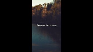 Everyone has a story….