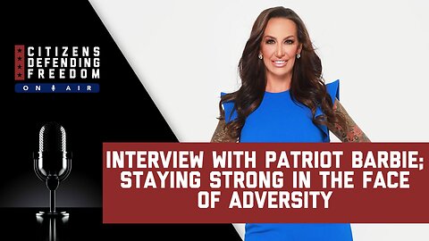 Interview with Patriot Barbie; Staying Strong in the Face of Adversity