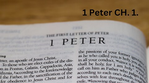 1 Peter CH. 1. Trust in our perfect future with Christ. How to have spiritual strength.