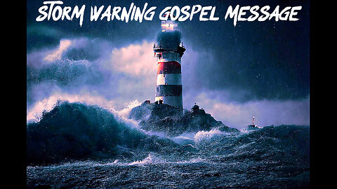 Storm Warning Gospel Message-Politics and Judgements