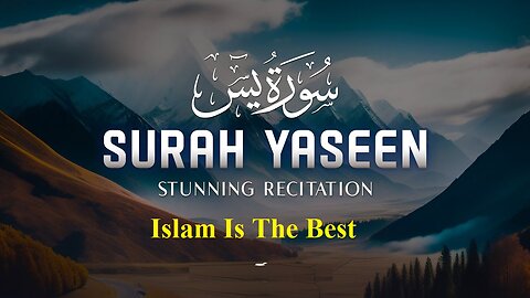 Surah Yaseen سورة يس (Heart Touching Voice) _ Islamisthebest