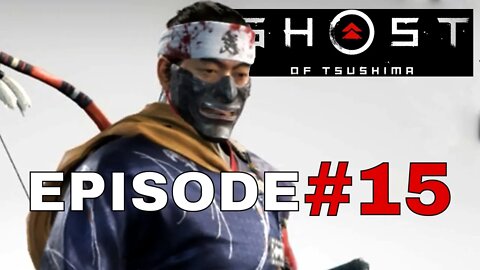 Ghost of Tsushima Episode #15 - No Commentary Walk Through