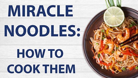 Miracle Noodles (shirataki noodles): How To Cook Them