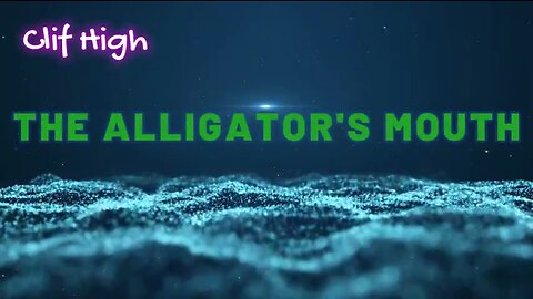 Clif High BREAKING 4.22.23 "The Alligator"