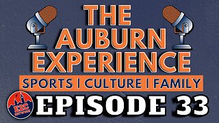 The Auburn Experience | EPISODE 33 | AUBURN PODCAST LIVE RECORDING