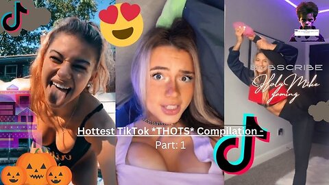 The hottest and Sexiest Tiktok Thots - Sexy Thots Compilation - part 1