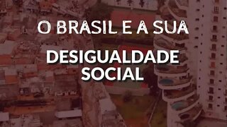 O Brasil e a sua desigualdade social