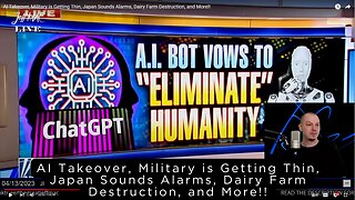 AI Takeover, Military is Getting Thin, Japan Sounds Alarms, Dairy Farm Destruction, and More!!