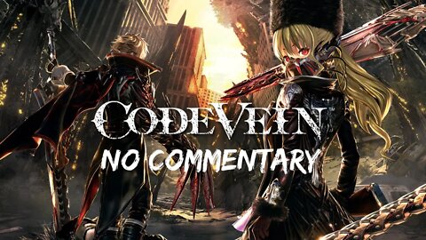 Part 3 // [No Commentary] Code Vein - Xbox One X Longplay