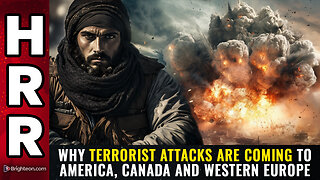Why TERRORIST attacks are coming to America, Canada and Western Europe