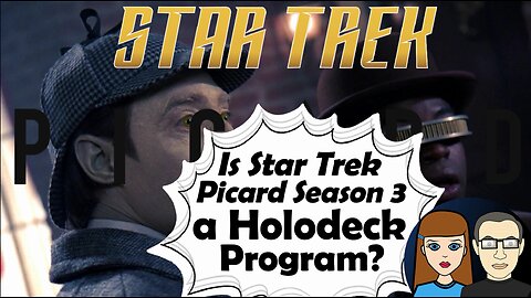 Star Trek Picard—Is Season 3 a Holodeck Program?