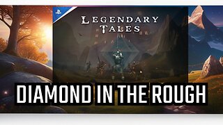 Legendary Tales| A Potential Diamond in the VR Rough