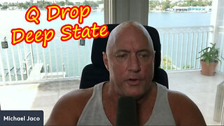 Michael Jaco SHOCKING News July 27 > Q - Deep State
